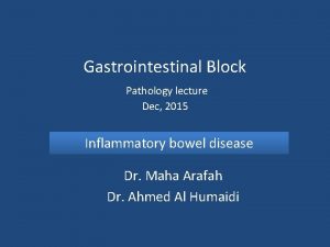 Gastrointestinal Block Pathology lecture Dec 2015 Inflammatory bowel