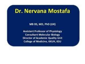 Dr Nervana Mostafa MB BS MD Ph D