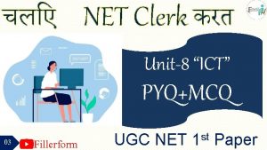 NET Clerk Unit8 ICT PYQMCQ 03 Fillerform UGC