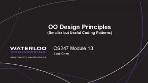 OO Design Principles Smaller but Useful Coding Patterns