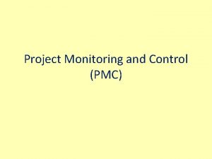 Project Monitoring and Control PMC A PMC clja