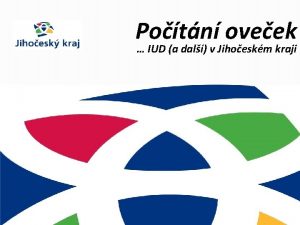 Potn oveek IUD a dal v Jihoeskm kraji