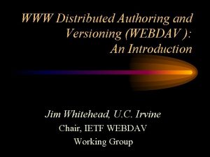 WWW Distributed Authoring and Versioning WEBDAV An Introduction