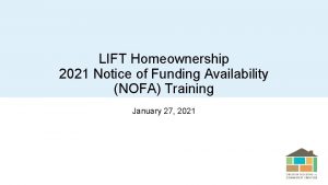 LIFT Homeownership 2021 Notice of Funding Availability NOFA