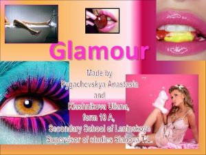 Glamour Glamour is one of the most disputable