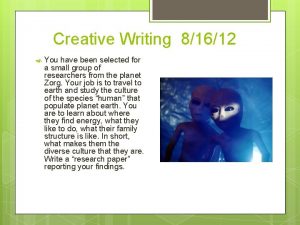 Creative Writing 81612 You have been selected for