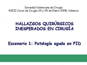 Sociedad Valenciana de Ciruga XXIII Curso de Ciruga