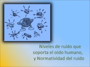 Niveles de ruido que soporta el odo humano