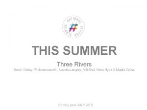 THIS SUMMER Three Rivers South Oxhey Rickmansworth Abbots