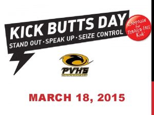 MARCH 18 2015 KICK BUTTS DAY March 18