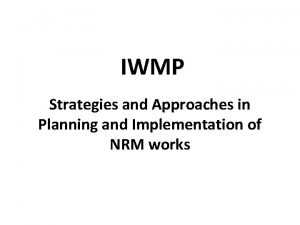 IWMP Strategies and Approaches in Planning and Implementation