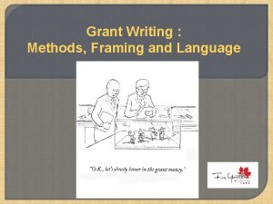 Grant Writing Methods Framing and Language Tactics HOW