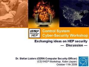 Control System CyberSecurity Workshop Exchanging ideas on HEP