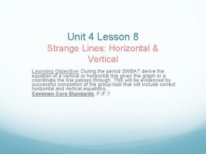 Unit 4 Lesson 8 Strange Lines Horizontal Vertical