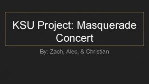 KSU Project Masquerade Concert By Zach Alec Christian