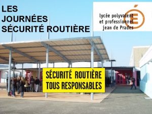 LES JOURNES SCURIT ROUTIRE VOUS CONDUISEZ VITE POUR