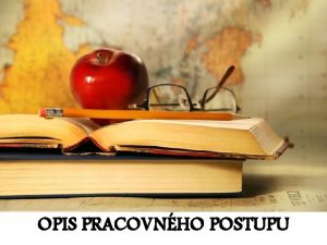 OPIS PRACOVNHO POSTUPU Defincia vymenva v logickej asovej