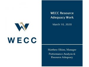 WECC Resource Adequacy Work March 10 2020 Matthew