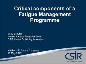 Critical components of a Fatigue Management Programme Schutte