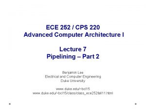 ECE 252 CPS 220 Advanced Computer Architecture I