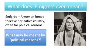 What does Emigree even mean migre A woman