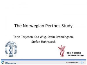 The Norwegian Perthes Study Terjesen Ola Wiig Svein
