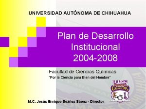 UNIVERSIDAD AUTNOMA DE CHIHUAHUA Plan de Desarrollo Institucional