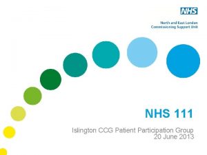 NHS 111 Islington CCG Patient Participation Group 20