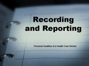 Recording and Reporting Personal Qualities of a Health