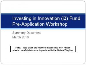 Investing in Innovation i 3 Fund PreApplication Workshop