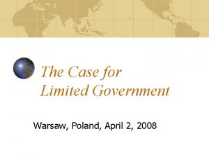 The Case for Limited Government Warsaw Poland April