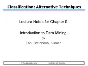 Classification Alternative Techniques Lecture Notes for Chapter 5