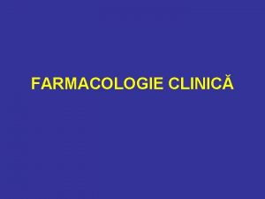 FARMACOLOGIE CLINIC Funciile farmacologiei clinice n cercetare si