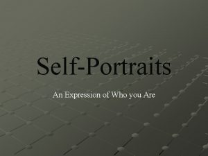 SelfPortraits An Expression of Who you Are What