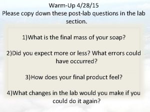 WarmUp 42815 Please copy down these postlab questions