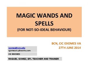 MAGIC WANDS AND SPELLS FOR NOTSOIDEAL BEHAVIOUR rgomeziccic