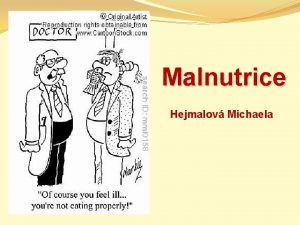 Malnutrice Hejmalov Michaela Definice malnutrice patn viva dlouhodob