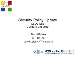 Security Policy Update WLCG GDB CERN 8 Dec