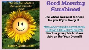 Good Morning Sunshines Joe Wicks workout is there