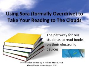Using Sora formally Overdrive to Take Your Reading
