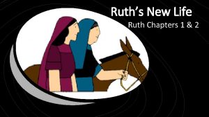 Ruths New Life Ruth Chapters 1 2 Ruths