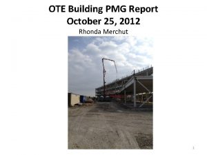 OTE Building PMG Report October 25 2012 Rhonda