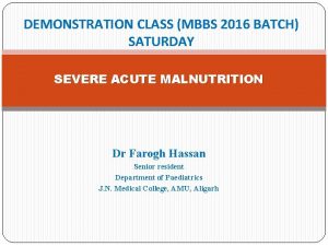 DEMONSTRATION CLASS MBBS 2016 BATCH SATURDAY SEVERE ACUTE