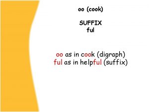 oo cook SUFFIX ful oo as in cook