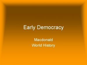 Early Democracy Macdonald World History Early Greece Early