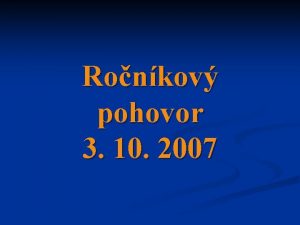 Ronkov pohovor 3 10 2007 Koordintoi Bc Vclav