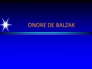 ONORE DE BALZAK Onore de Balzak je roen