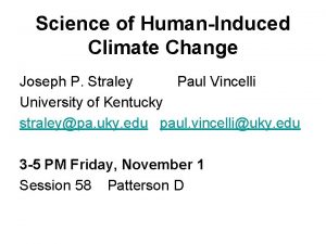 Science of HumanInduced Climate Change Joseph P Straley