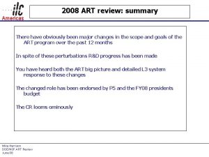2008 ART review summary Americas There have obviously