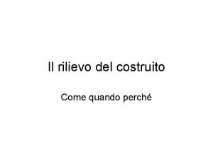 Il rilievo del costruito Come quando perch Metodologia